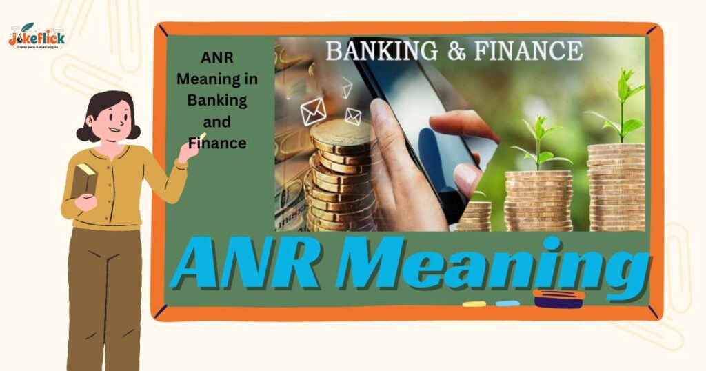 ANR Meaning in Banking and Finance