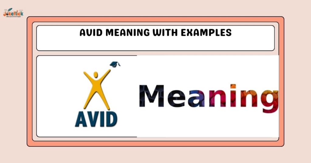 Avid Meaning with Examples