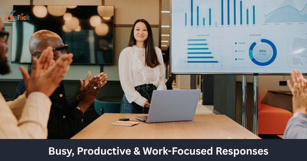 Busy, Productive & Work-Focused Responses