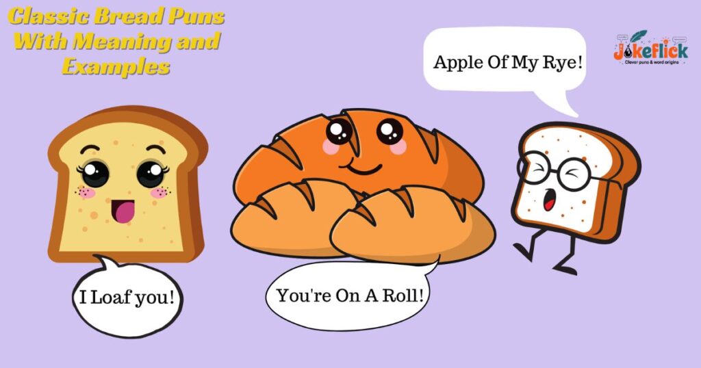 Classic Bread Puns With Meaning and Examples