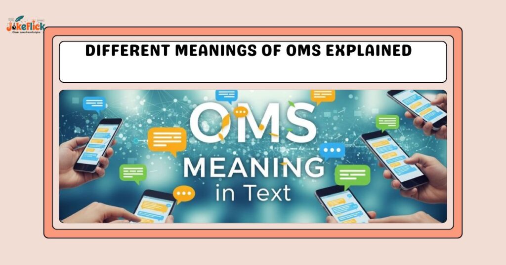 Different Meanings of OMS Explained