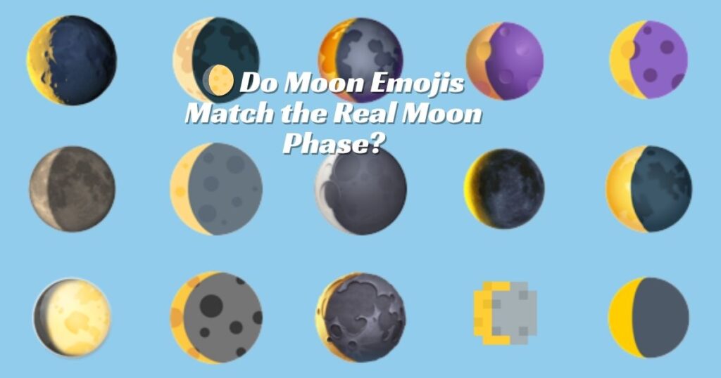 Do Moon Emojis Match the Real Moon Phase?