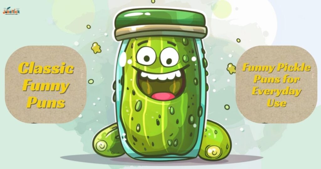 funny-pickle-puns-for-everyday-use