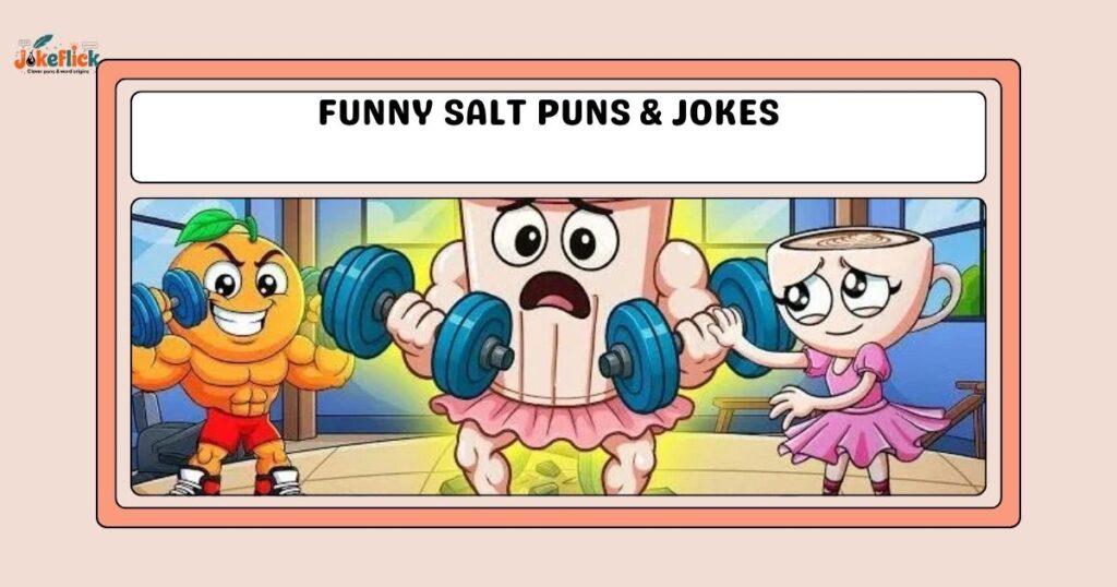 Funny Salt Puns & Jokes
