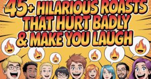Hilarious Roasts That Hurt Badly