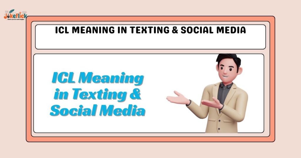 ICL Meaning in Texting & Social Media