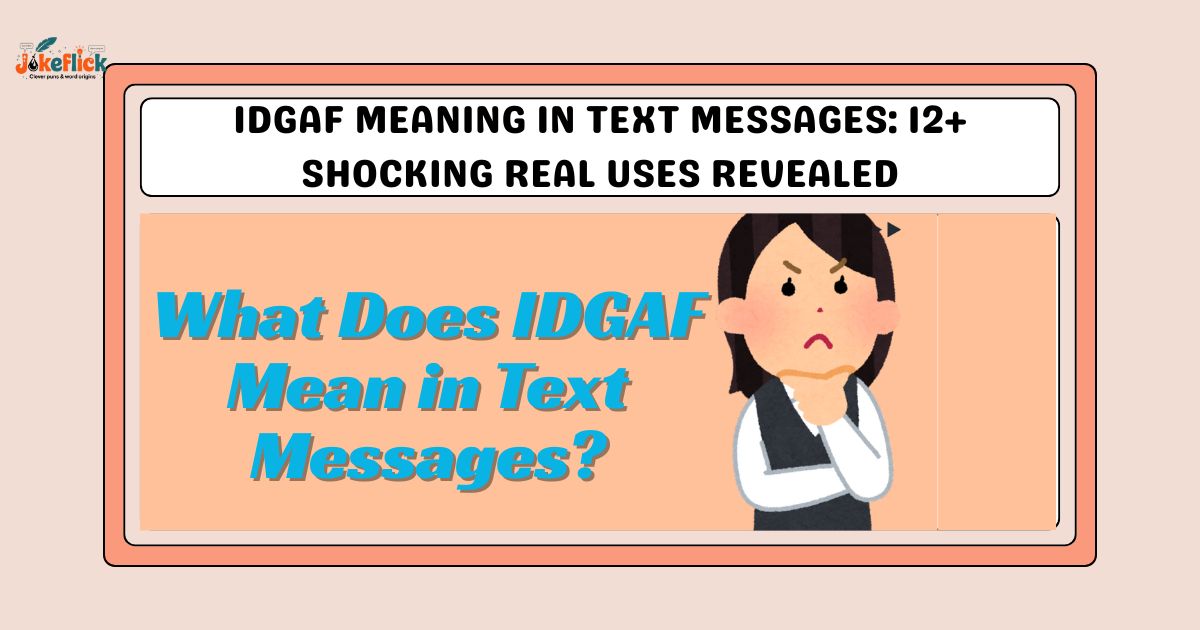 IDGAF Meaning in Text messages