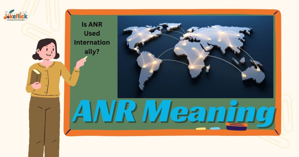 Is ANR Used Internationally?