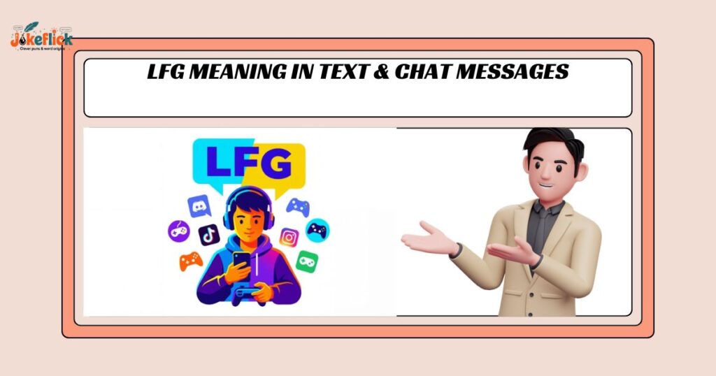 LFG Meaning in Text & Chat Messages