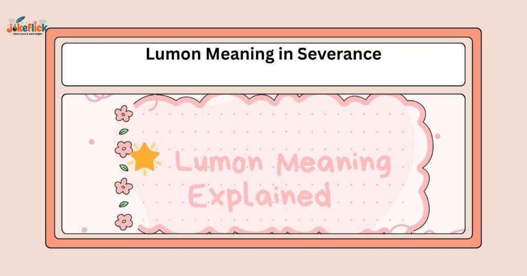 Lumon Meaning in Severance