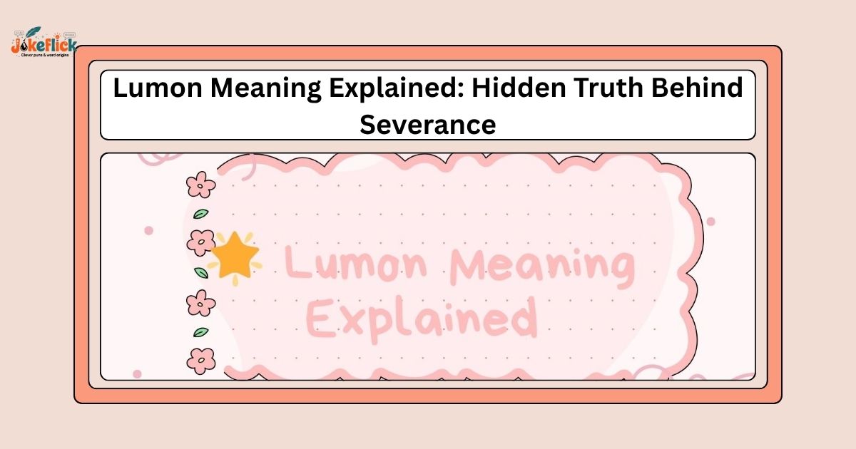 Lumon Meaning