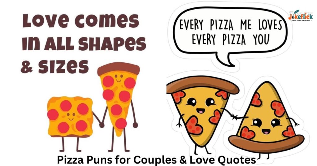 Pizza Puns for Couples & Love Quotes