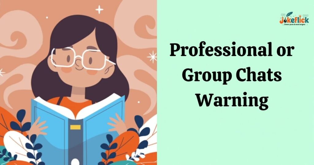 Professional or Group Chats Warning