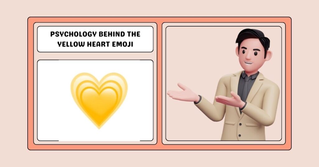 Psychology Behind the Yellow Heart EmojiPsychology Behind the Yellow Heart Emoji