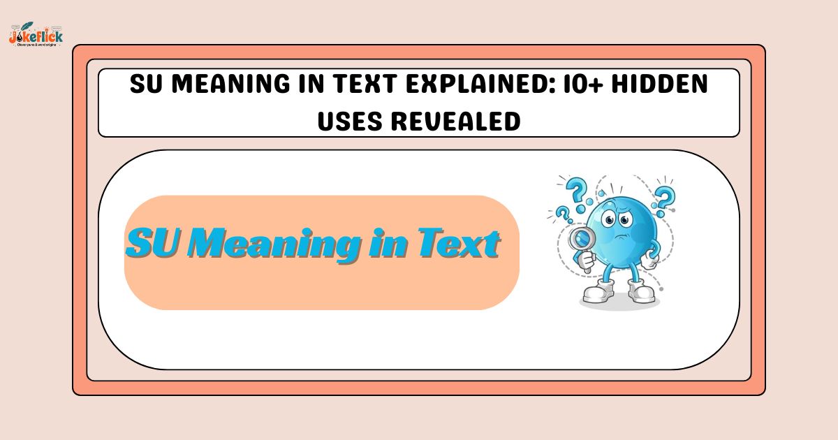 SU Meaning in Text