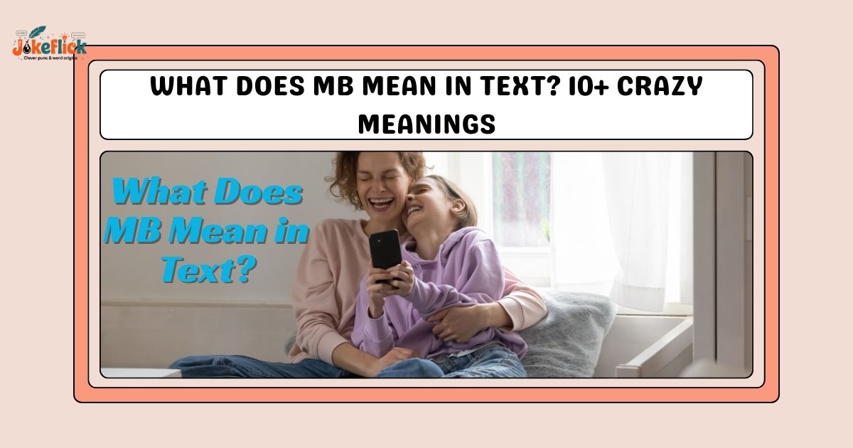 What Does MB Mean in Text?