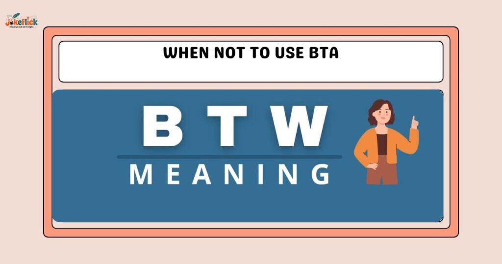 When NOT to Use BTA