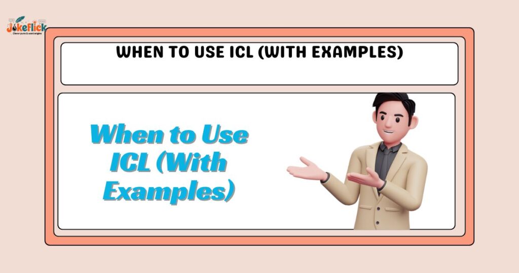 When to Use ICL 