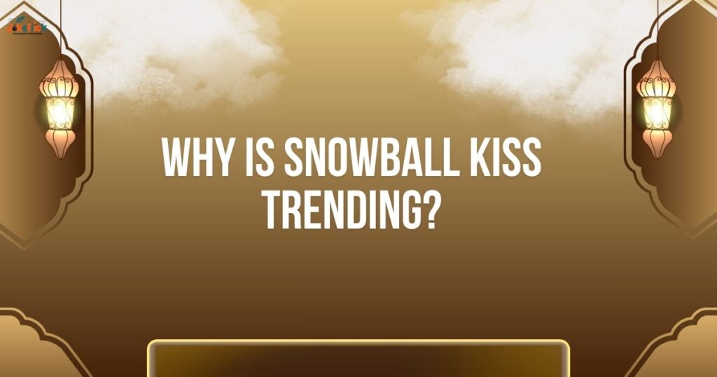 Why Is Snowball Kiss Trending?