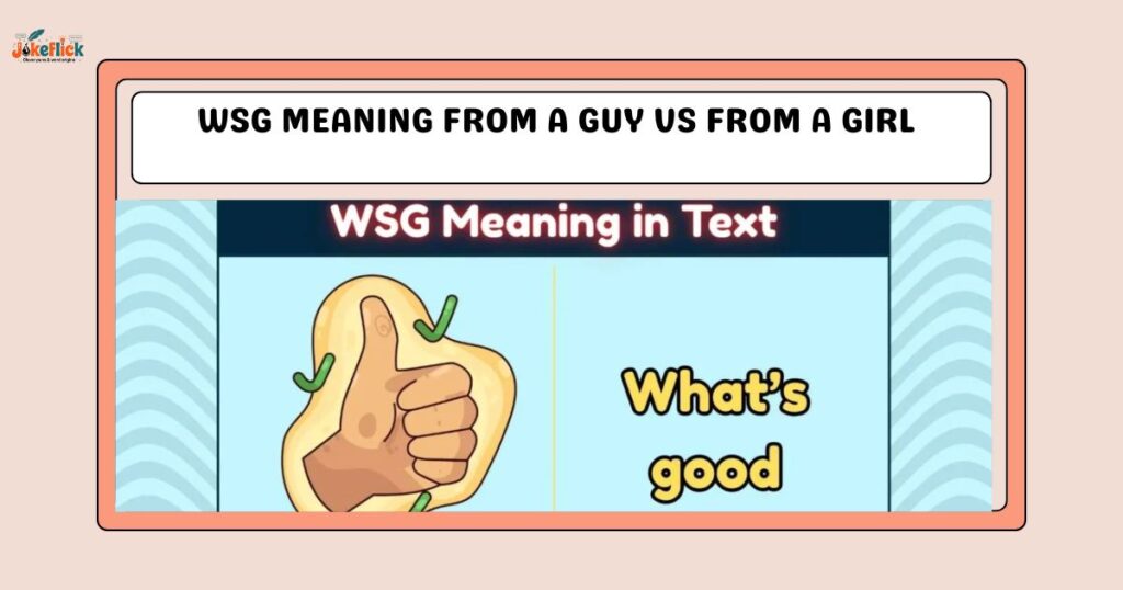 WSG meaning from a guy vs from a girl