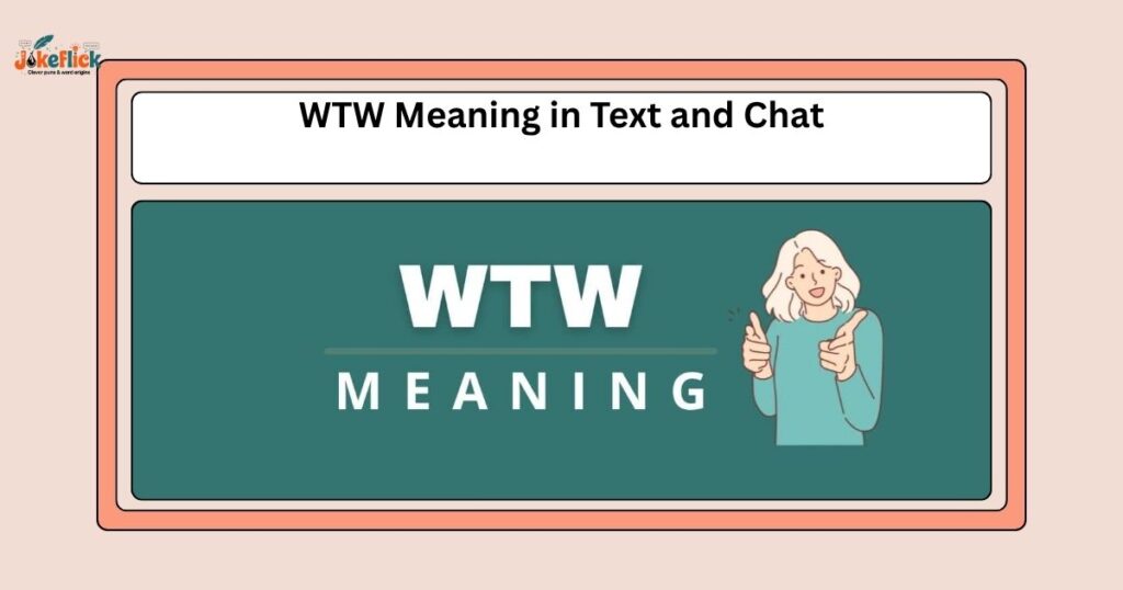 WTW Meaning in Text and Chat