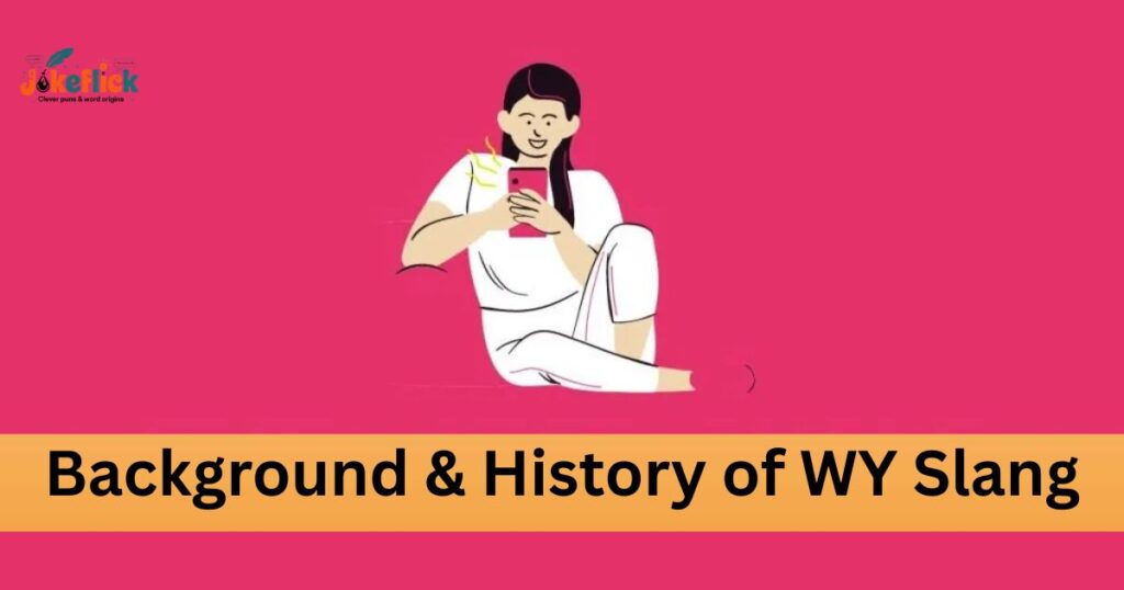 Background & History of WY Slang