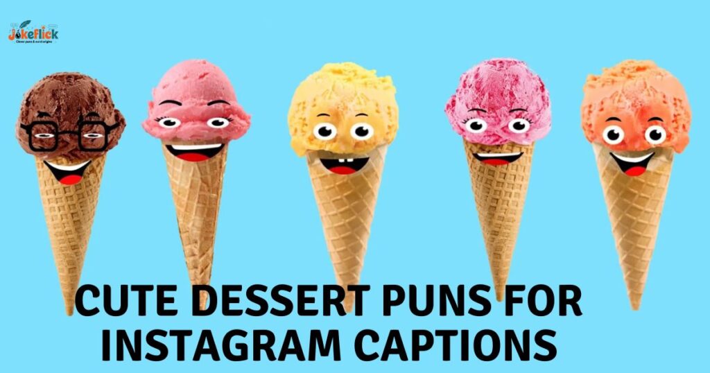 Cute Dessert Puns for Instagram Captions