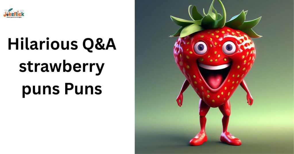 Hilarious Q&A strawberry puns Puns