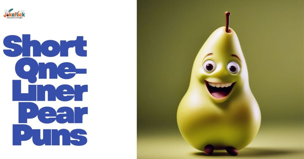 Short One-Liner Pear Puns