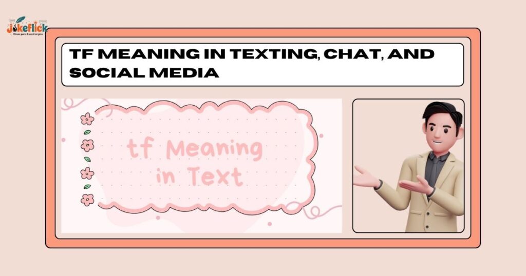 TF Meaning in Texting, Chat, and Social Media