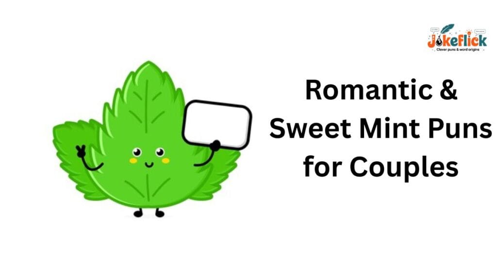 Romantic & Sweet Mint Puns for Couples