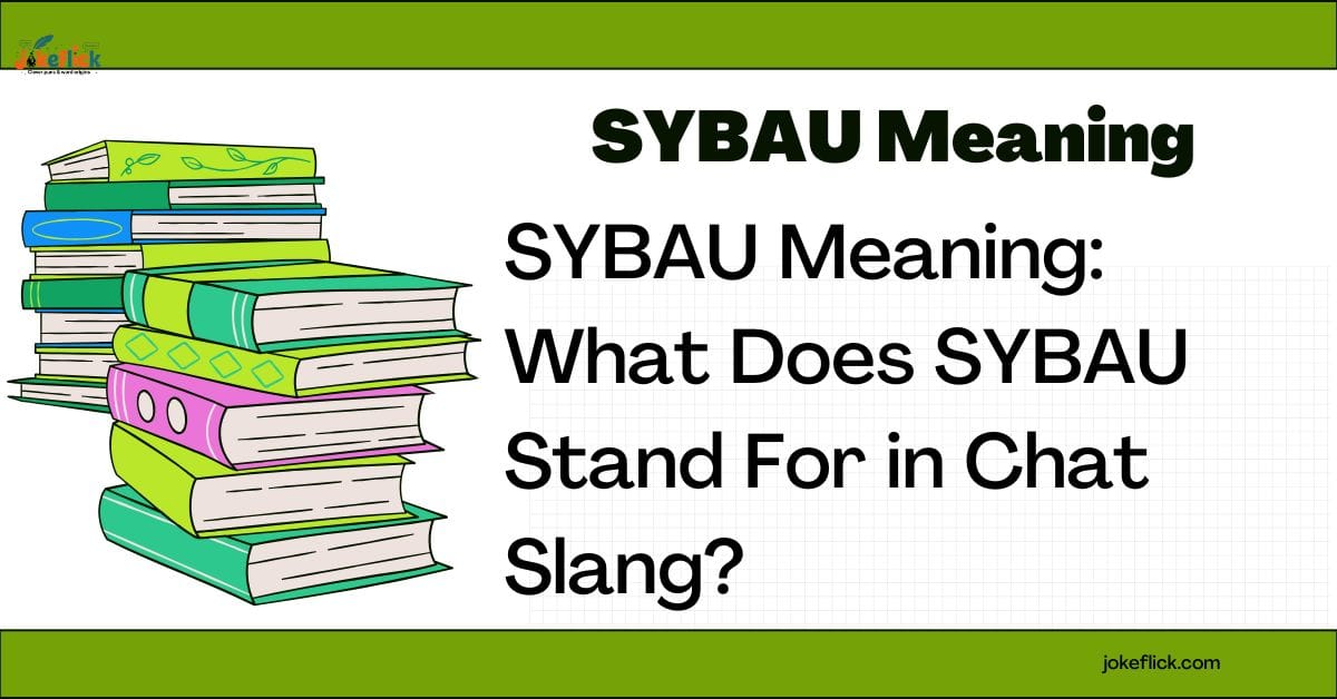 SYBAU Meaning