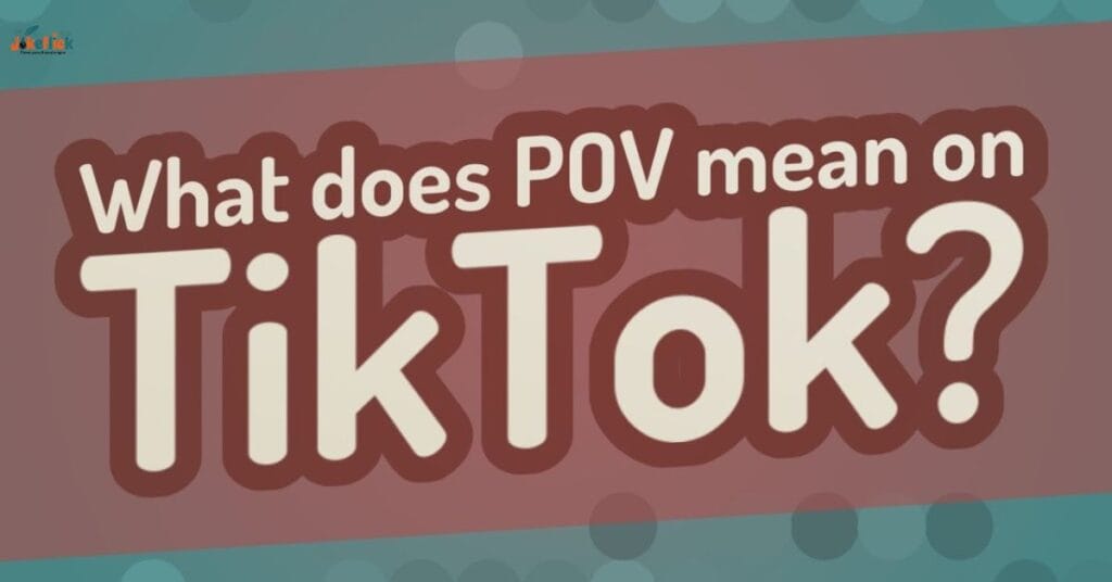 What Does POV Mean on TikTok and Social Media?